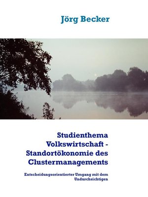 cover image of Studienthema Volkswirtschaft--Standortökonomie des Clustermanagements